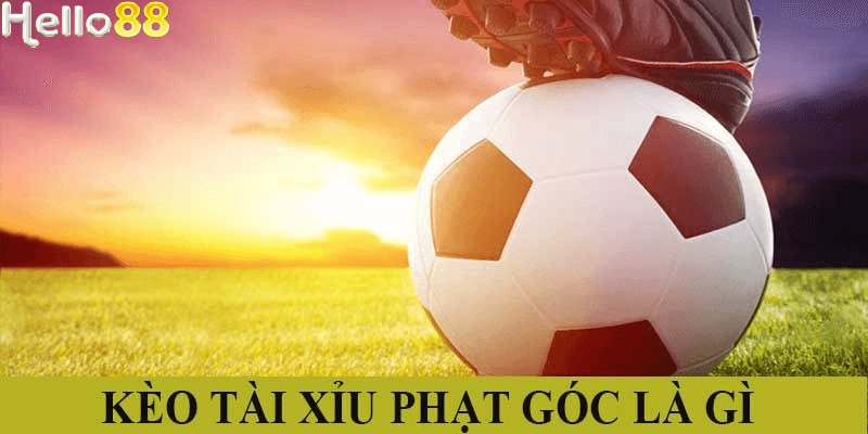 Kèo phạt góc tài xỉu và những thông tin cần nắm được